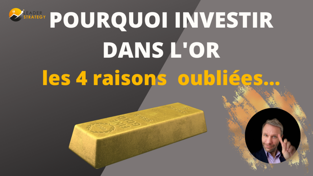 Investir dans l'or : les 4 raisons oubliées